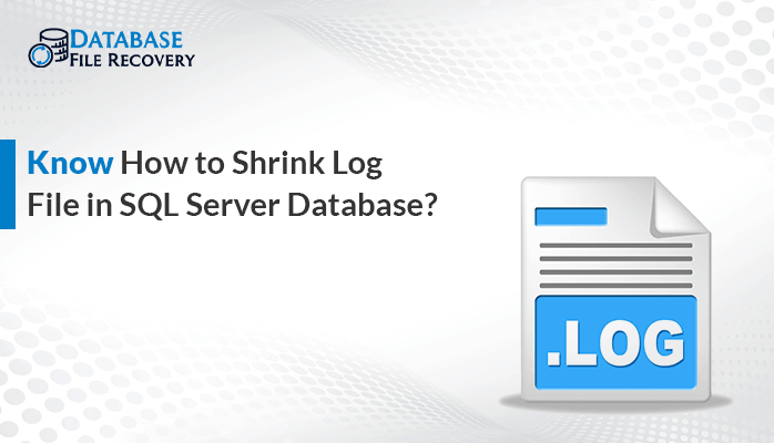 know-how-to-shrink-log-file-in-sql-server-database